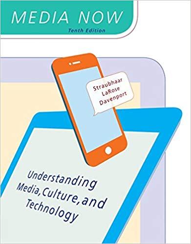 (Test Bank)Media Now Understanding Media, Culture, and Technology, 10th Edition.zip