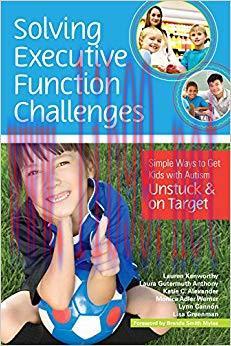 (PDF)Solving Executive Function Challenges: Simple Ways to Get Kids with Autism Unstuck and on ...