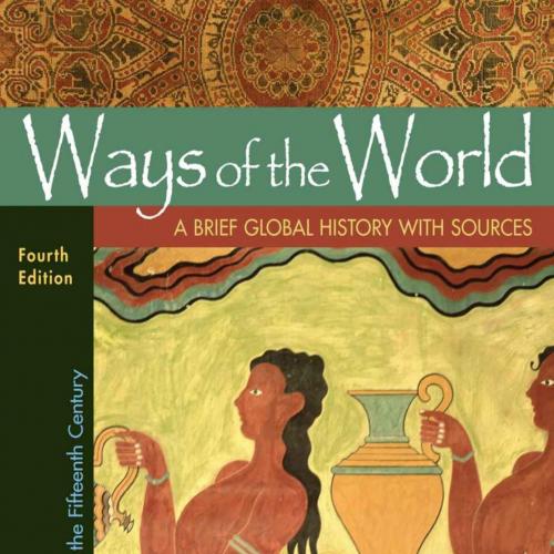 Ways of the World with Sources, Volume 1_ A Brief Global History