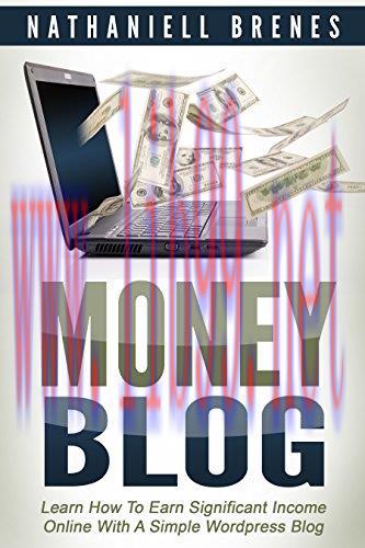 [FOX-Ebook]Money Blog: Learn How To Earn Significant Income Online With a Simple WordPress Blog