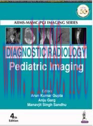 [AME]AIIMS-MAMC-PGI Imaging Series: Diagnostic Radiology Pediatric Imaging, 4th Edition (Origin...