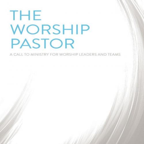 Worship Pastor A Call to Ministry for Worship Leaders and Teams - Zac_M._Hicks, The - Zac M. Hi...