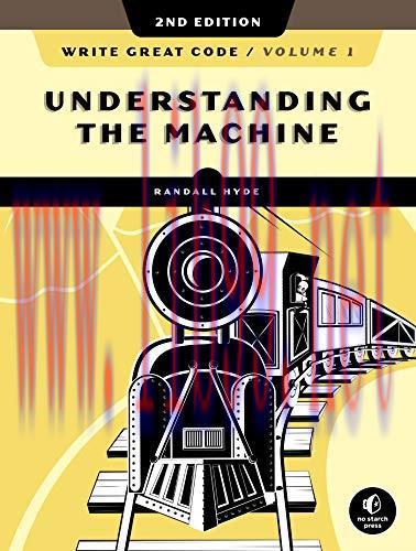 [FOX-Ebook]Write Great Code, Volume 1, 2nd Edition: Understanding the Machine
