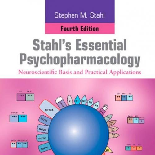 Stahl's Essential Psychopharmacology-Neuroscientific Basis and Practical Applications,4e