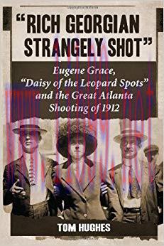 “Rich Georgian Strangely Shot”: Eugene Grace, “Daisy of the Leopard Spots” and the Great Atlant...