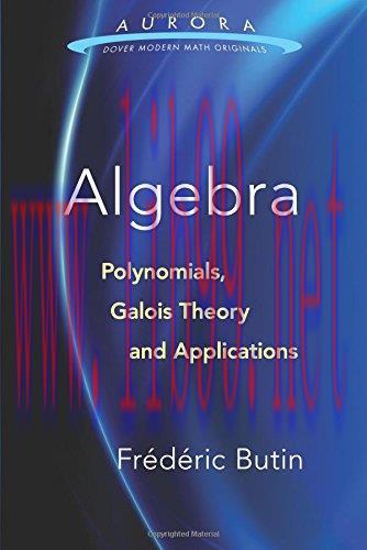 [FOX-Ebook]Algebra: Polynomials, Galois Theory and Applications
