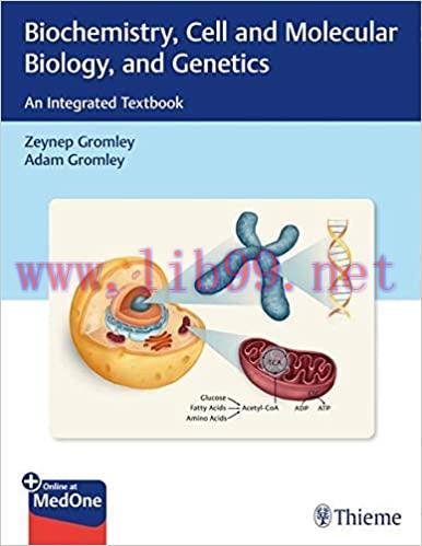 [PDF]Biochemistry, Cell and Molecular Biology, and Genetics An Integrated Textbook