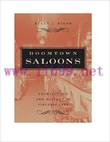 Boomtown Saloons: Archaeology And History In Virginia City (Shepperson Series in Nevada History...