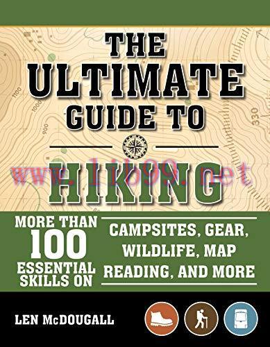 [FOX-Ebook]The Ultimate Guide to Hiking: More Than 100 Essential Skills on Campsites, Gear, Wil...