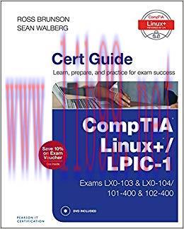 CompTIA Linux+ / LPIC-1 Cert Guide: (Exams LX0-103 & LX0-104/101-400 & 102-400) (Certification ...
