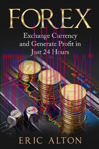 [FOX-Ebook]Forex: Exchange Currency and Generate Profit in Just 24 Hours