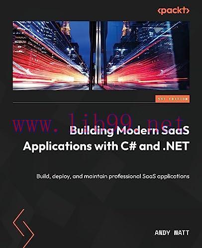[FOX-Ebook]Building Modern SaaS Applications with C# and .NET: Build, deploy, and maintain prof...
