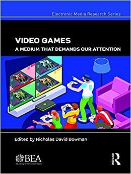 (PDF)Video Games A Medium That Demands Our Attention (Electronic Media Research Series)