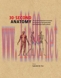 [AME]30-Second Anatomy: The 50 most important structures and systems in the human body each exp...