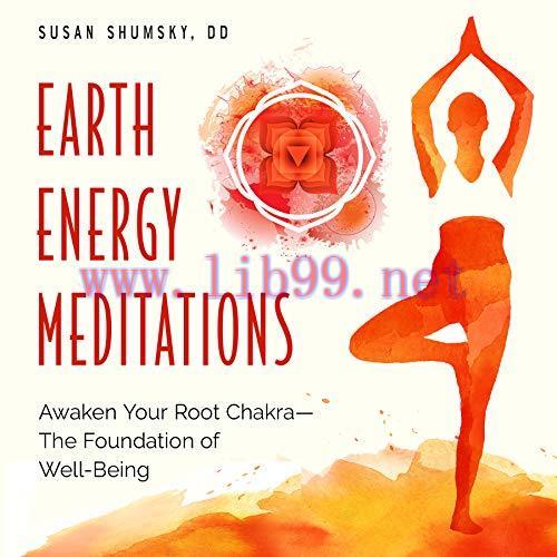 [FOX-Ebook]Earth Energy Meditations: Awaken Your Root Chakra―The Foundation of Well-Being
