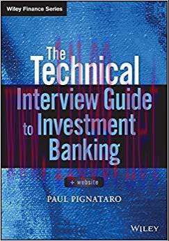 The Technical Interview Guide to Investment Banking (Wiley Finance) 1st Edition,