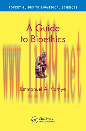 [AME]A Guide to Bioethics (Pocket Guides to Biomedical Sciences) (PDF)