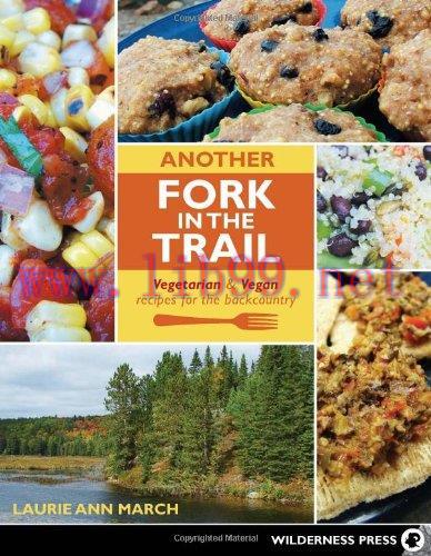 [FOX-Ebook]Another Fork in the Trail: Vegetarian and Vegan Recipes for the Backcountry