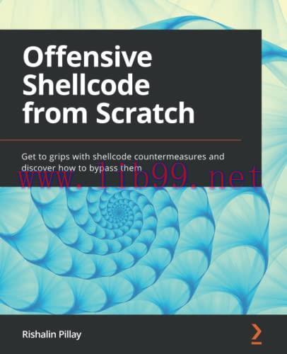 [FOX-Ebook]Offensive Shellcode from_ Scratch: Get to grips with shellcode countermeasures and d...