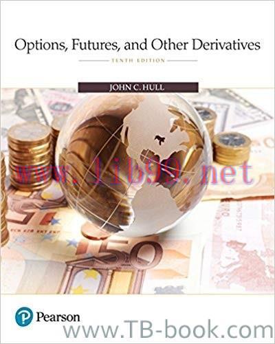 Options, Futures, and Other Derivatives 10th Edition by John C. Hull 题库