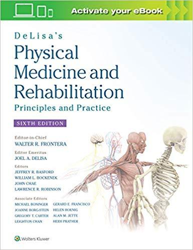 DeLisa’s Physical Medicine and Rehabilitation Principles and Practice 6th Edition
