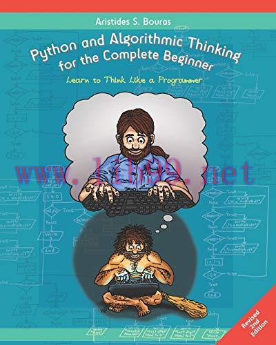 [FOX-Ebook]Python and Algorithmic Thinking for the Complete Beginner (2nd Edition): Learn to Th...