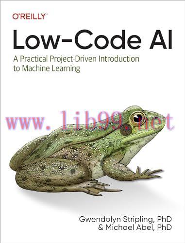 [FOX-Ebook]Low-Code AI: A Practical Project-Driven Introduction to Machine Learning