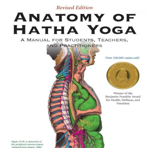 Anatomy of Hatha Yoga A Manual for Students,Teachers,and Practitioners - David Coulter
