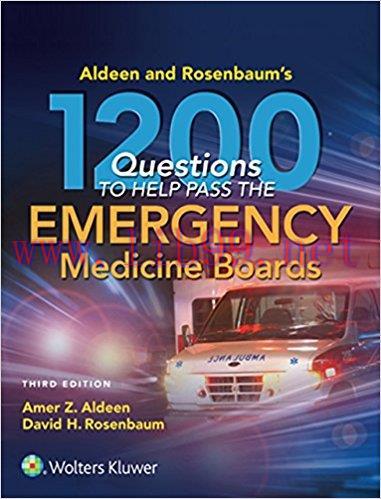 [AME]Aldeen and Rosenbaum’s 1200 Questions to Help You Pass the Emergency Medicine Boards, 3rd ...