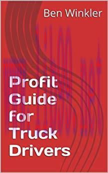 (PDF)Profit Guide for Owner Operators.: Trucking for Profit. (Truck King Education Book 2)