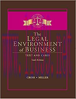 The Legal Environment of Business: Text and Cases 10th Edition,