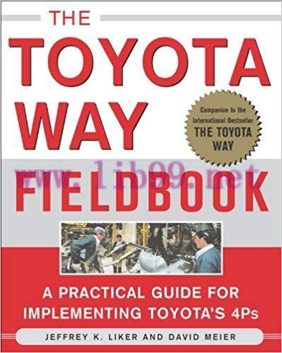 The Toyota Way Fieldbook: A Practical Guide for Implementing Toyota’s 4Ps 1st Edition,