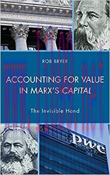 (PDF)Accounting for Value in Marx’s Capital: The Invisible Hand (Heterodox Studies in the Criti...