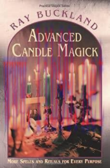 (PDF)Advanced Candle Magick: More Spells and Rituals for Every Purpose (Llewellyn’s Practical M...