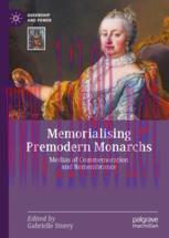 [PDF]Memorialising Premodern Monarchs: Medias of Commemoration and Remembrance