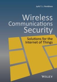 Wireless Communications Security Solutions for the Internet of Things