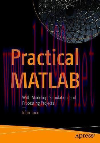 [FOX-Ebook]Practical MATLAB: With Modeling, Simulation, and Processing Projects