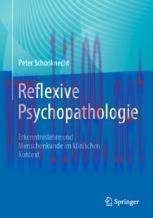 [PDF]Reflexive Psychopathologie: Erkenntnislehre und Menschenkunde im klinischen Kontext