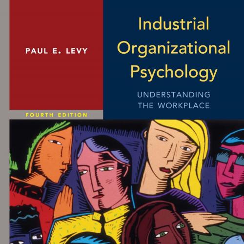 Industrial Organizational Psychology 4th Edition by Paul Levy