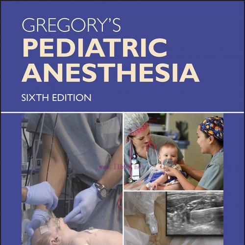 [AME]Gregory’s Pediatric Anesthesia 6th Edition (PDF)