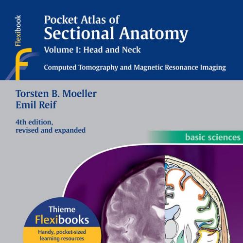 Pocket Atlas of Sectional Anatomy, 4th Edition, Volume I Head and Neck