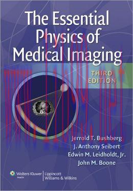 [AME]The Essential Physics of Medical Imaging, 3rd Editition (ORIGINAL PDF from_ Publisher)