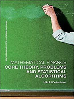 (PDF)Mathematical Finance Core Theory, Problems and Statistical Algorithms (Routledge Advanced ...