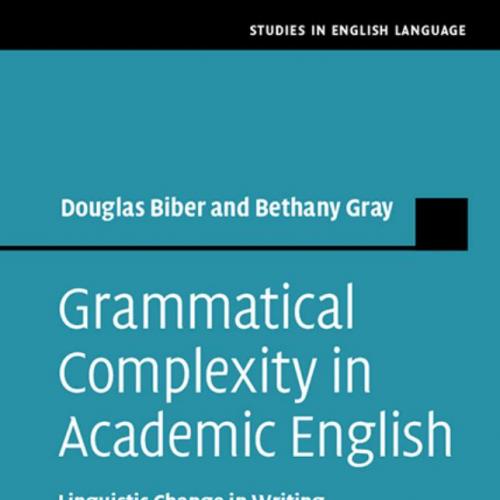 Grammatical Complexity in Academic English - DOUGLAS BIBER