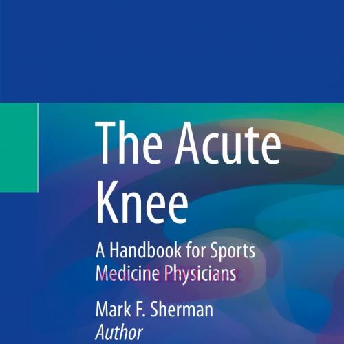 [AME]The Acute Knee: A Handbook for Sports Medicine Physicians (EPUB)