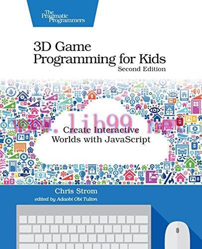 [FOX-Ebook]3D Game Programming for Kids: Create Interactive Worlds with JavaScript, 2nd Edition