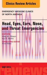 [AME]Head, Eyes, Ears, Nose, and Throat Emergencies, An Issue of Emergency Medicine Clinics, 1e...