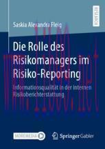 [PDF]Die Rolle des Risikomanagers im Risiko-Reporting: Informationsqualität in der internen Ris...