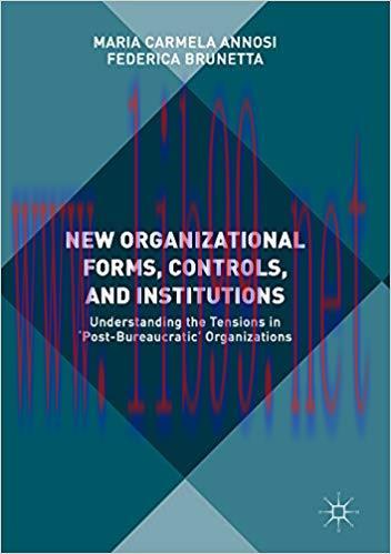 (PDF)New Organizational Forms, Controls, and Institutions: Understanding the Tensions in ‘Post-...