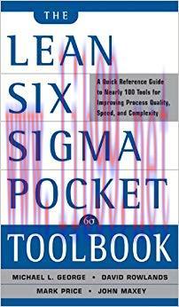 The Lean Six Sigma Pocket Toolbook: A Quick Reference Guide to Nearly 100 Tools for Improving Q...